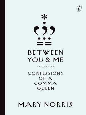 cover image of Between You & Me: Confessions of a Comma Queen